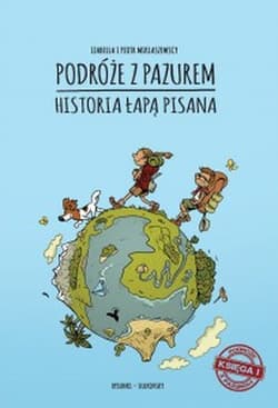 Podróże z pazurem Historia łapą pisana Księga 1