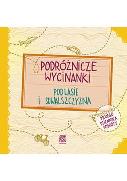 Podróżnicze wycinanki. Podlasie i Suwalszczyzna. Wydanie 1 - ebook - Agnieszka Krawczyk