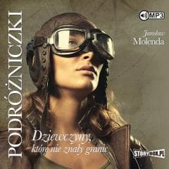 Podróżniczki.Dziewczyny, które nie znały granic CD - Jarosław Molenda