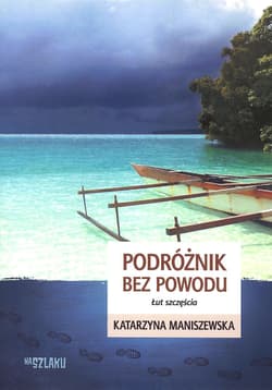 Podróżnik bez powodu - Katarzyna Maniszewska