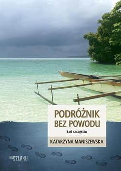 Podróżnik bez powodu - Katarzyna Maniszewska