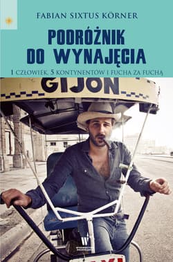 Podróżnik do wynajęcia. 1 człowiek, 5 kontynentów i fucha za fuchą - ebook - Fabian Sixtus Koerner