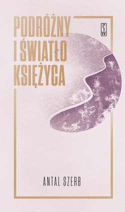 Podróżny i światło księżyca - Antal Szerb