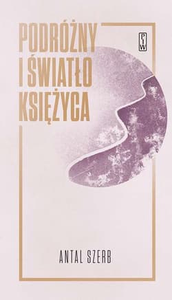 Podróżny i światło księżyca - Antal Szerb