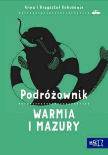 Podróżownik Warmia i Mazury - Anna Kobus, Krzysztof Kobus