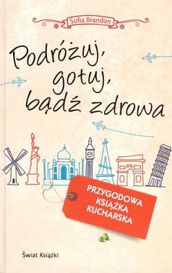 Podróżuj, gotuj, bądź zdrowa
