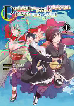 Podróżując pod Księżycem przez inny świat. Tom 1 - Kotora Kino, Kei Azumi