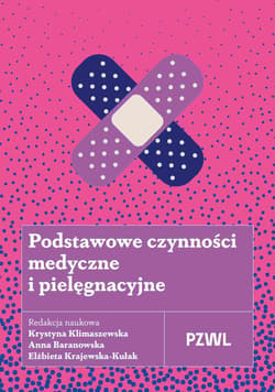 Podstawowe czynności medyczne i pielęgnacyjne - Klimaszewska K.,  Krajewska-Kułak E.