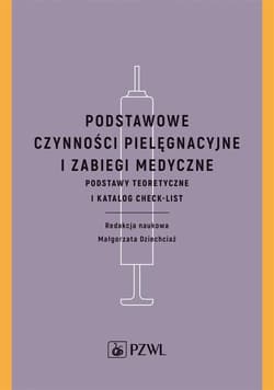 Podstawowe czynności pielęgnacyjne i zabiegi.. - Dziechciaż Małgorzata