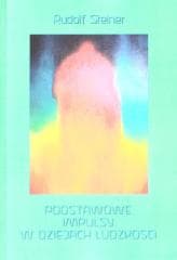 Podstawowe impulsy w dziejach ludzkości - Rudolf Steiner