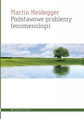Podstawowe problemy fenomenologii - Martin Heidegger