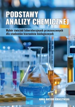 Podstawy analizy chemicznej - Anna Bucior-Kwaczyńska