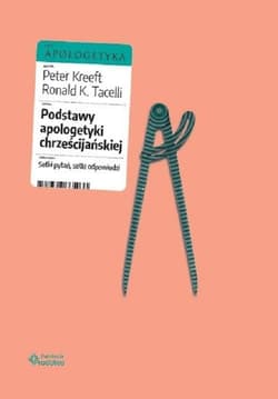 Podstawy apologetyki chrześcijańskiej Setki pytań, setki odpowiedzi - Tacelli Ronald K. SJ