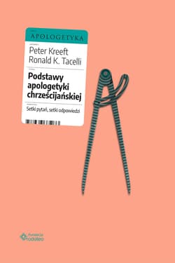 Podstawy apologetyki chrześcijańskiej. Setki pytań, setki odpowiedzi wyd. 2023