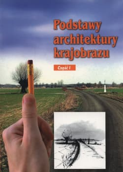 Podstawy architektury krajobrazu Część 1 - Gańko Katarzyna, Garczarczyk Magdalena