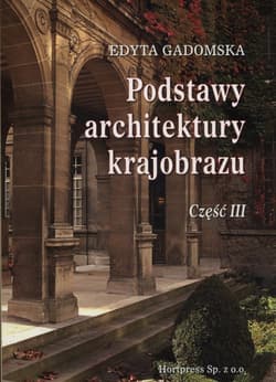 Podstawy architektury krajobrazu Część 3 Podręcznik dla uczniów szkół kształcących w zawodzie: technik architektury krajobrazu