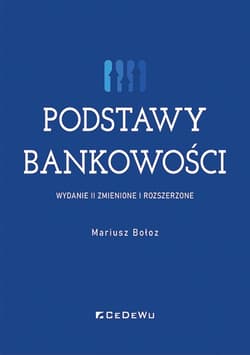 Podstawy bankowości (w.2 zmienione i rozszerzone) - Mariusz Bołoz
