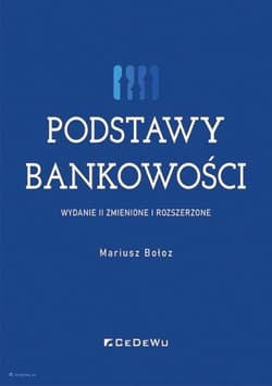 Podstawy bankowości (w.2 zmienione i rozszerzone) - Mariusz Bołoz