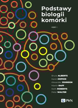 Podstawy biologii komórki Część 1 - Bruce Alberts, Karen Hopkin