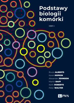 Podstawy biologii komórki Część 2 - Bruce Alberts, Karen Hopkin