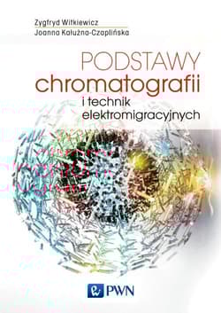 Podstawy chromatografii i technik elektromigracyjnych Podstawy chromatografii i technik elektromigracyjnych - Zygfryd Witkiewicz