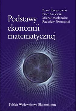 Podstawy ekonomii matematycznej - Paweł Kaczorowski, Krajewski Piotr