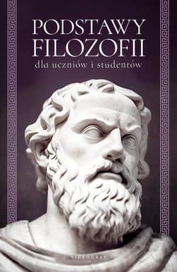 Podstawy filozofii dla uczniów i studentów - Praca zbiorowa