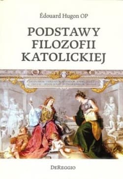 Podstawy filozofii katolickiej - Edouart Hugon