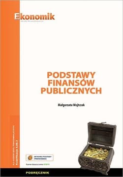 Podstawy finansów publicznych Podręcznik Szkoły ponadgimnazjalne - Małgorzata Wojtczak