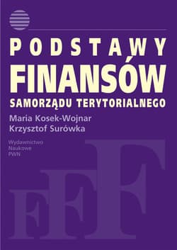 Podstawy finansów samorządu terytorialnego - Kosek-Wojnar Maria, Surówka Krzysztof