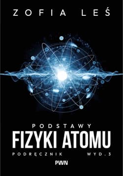 Podstawy fizyki atomu - Zofia Leś