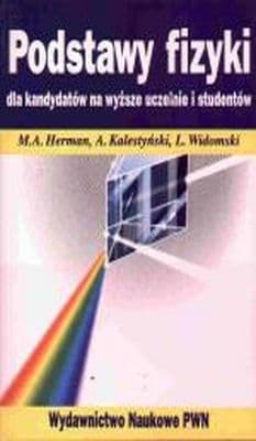 Podstawy fizyki dla kandydatów na wyższe uczelnie - Herman P.,  Kalestyński A.,  Widomski L.