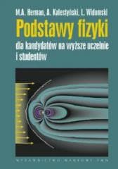 Podstawy fizyki dla kandydatów na wyższe uczelnie - Herman P.,  Kalestyński A.,  Widomski L.