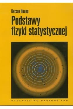 Podstawy fizyki statystycznej - Kerson Huang