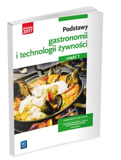Podstawy gastronomii i technologii żywności Podręcznik do nauki zawodu Technik żywienia i usług gastronomicznych Kucharz Część 1 Szkoła ponadgimnazjalna - Anna Kmiołek-Gizara
