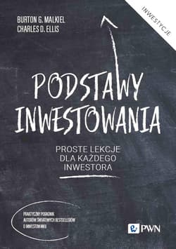 Podstawy inwestowania Proste lekcje dla każdego inwestora - Burton G. Malkiel