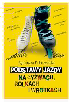 Podstawy jazdy na łyżwach rolkach i wrotkach