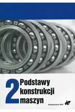 Podstawy konstrukcji maszyn T.2 - Dietrich Marek
