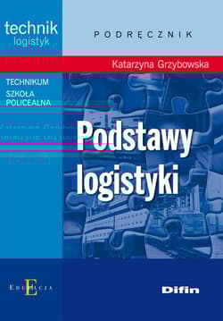 Podstawy logistyki podręcznik Technikum, Szkoła Policealna - Katarzyna Grzybowska