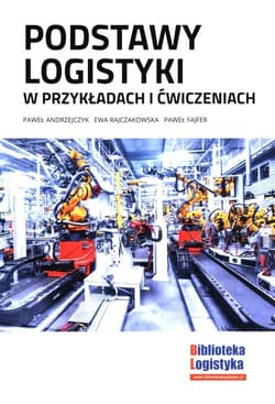 Podstawy logistyki w przykładach i ćwiczeniach