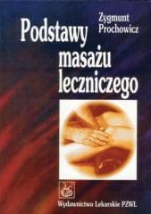 Podstawy masażu leczniczego   PZWL - Prochowicz Zygmunt