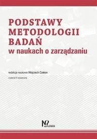 Podstawy metodologii badań w naukach o zarządzaniu - Czakon Wojciech