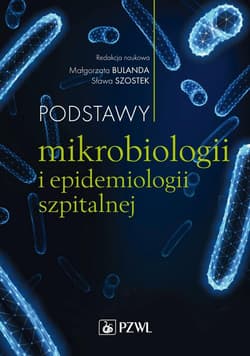 Podstawy mikrobiologii i epidemiologii szpitalnej - Bulanda Małgorzata,  Szostek Sława