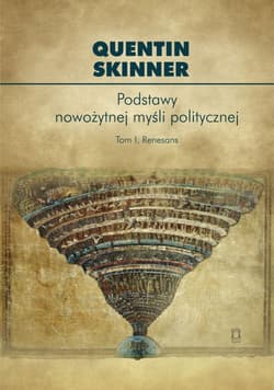 Podstawy nowożytnej myśli politycznej Tom 1 Renesans - Quentin Skinner