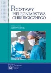 Podstawy pielęgniarstwa chirurgicznego - Monika Nardzewska-Szczepanik, Antoni Czupryna, Zo