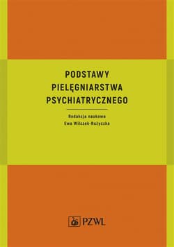 Podstawy pielęgniarstwa psychiatrycznego - Ewa Wilczek-Rużyczka
