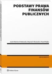 Podstawy prawa finansów publicznych - Paweł Majka, Morawski Wojciech, Jacek Wantoch-Rek