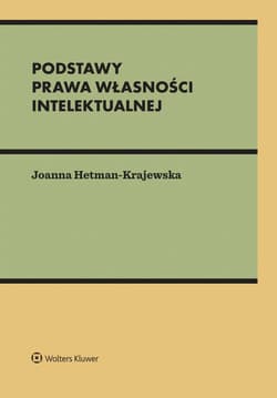 Podstawy prawa własności intelektualnej - Joanna Hetman - Krajewska