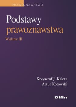 Podstawy prawoznawstwa wyd. 3 - Artur Kotowski