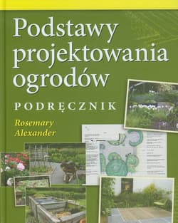 Podstawy projektowania ogrodów Podręcznik